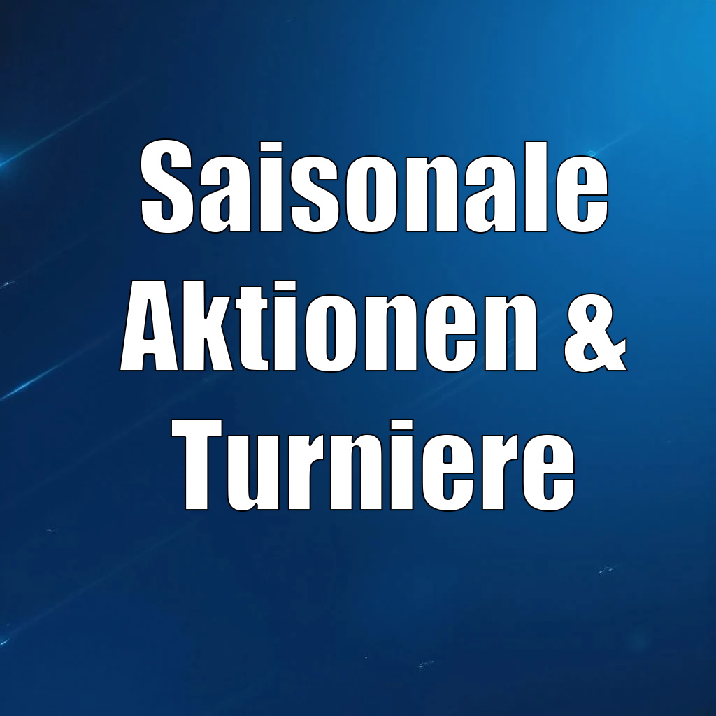 Saisonale Aktionen & Turniere